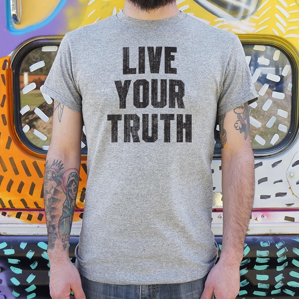 Live Your Truth - 6DollarShirts