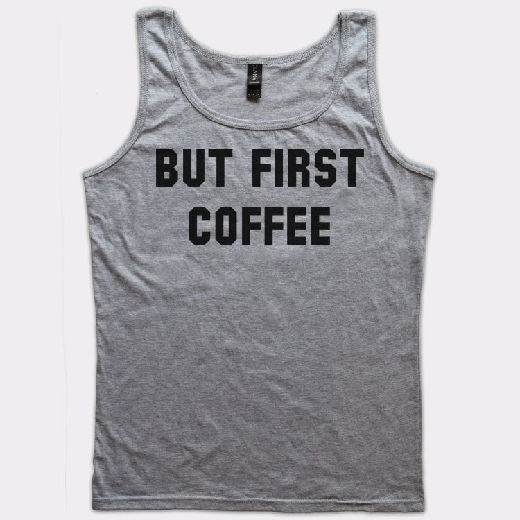 But First Coffee