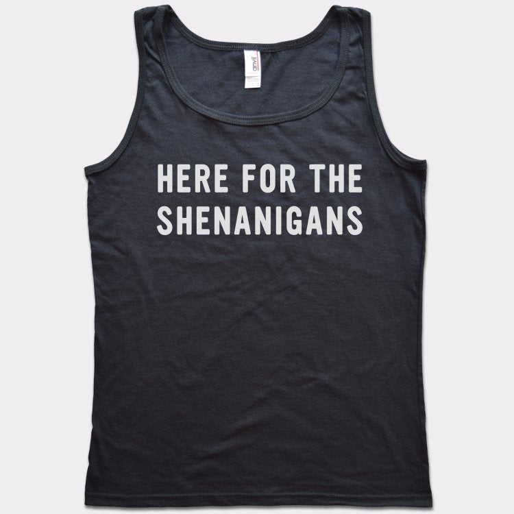 Here For Shenanigans - 6DollarShirts