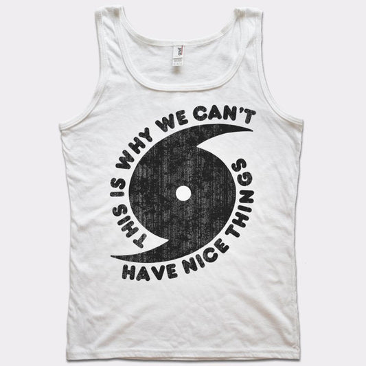 Can't Have Nice Things