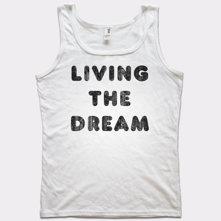Living The Dream - 6DollarShirts