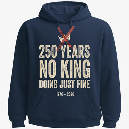 250 Years No King Doing Just Fine-Hoodie-Navy Blue