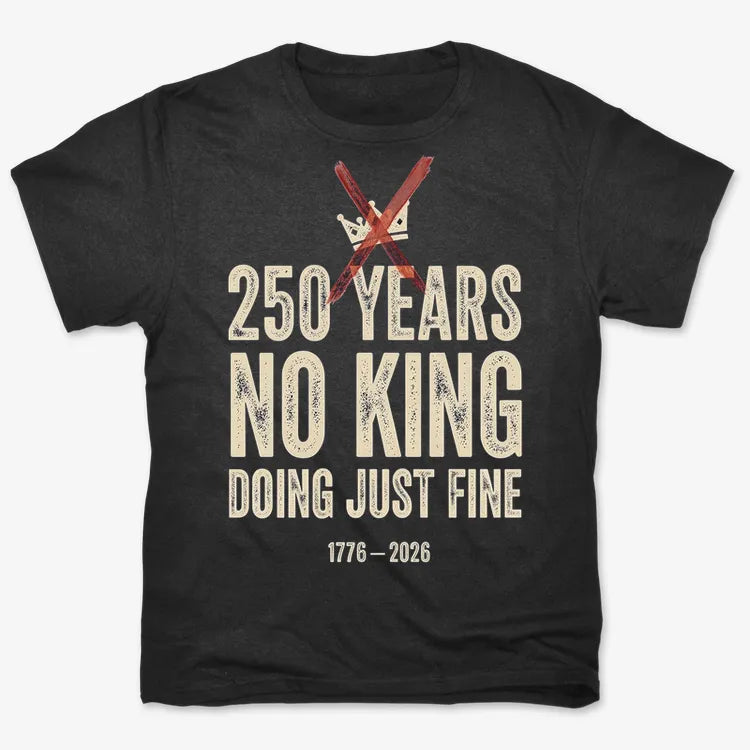 250 Years No King Doing Just Fine-Men's T-Shirt-Black