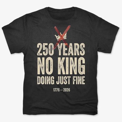 250 Years No King Doing Just Fine-Men's T-Shirt-Black