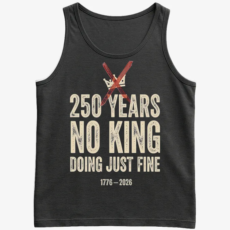 250 Years No King Doing Just Fine-Men's Tank Top-Black