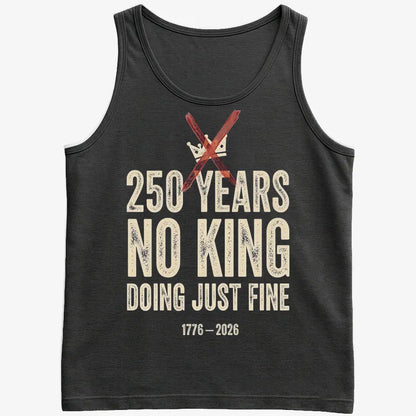 250 Years No King Doing Just Fine-Men's Tank Top-Black