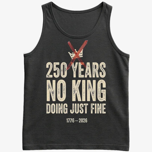 250 Years No King Doing Just Fine-Men's Tank Top-Black