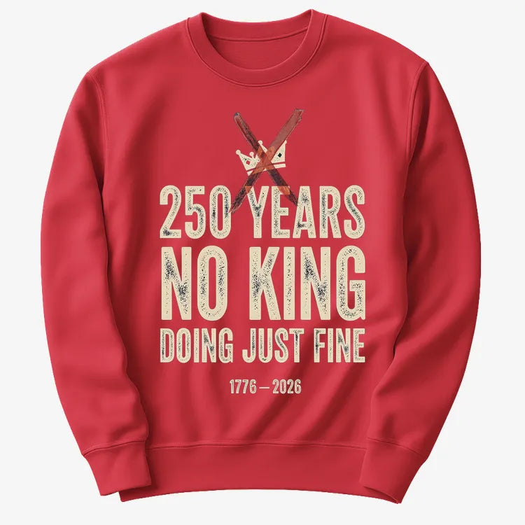 250 Years No King Doing Just Fine-Sweater-Red