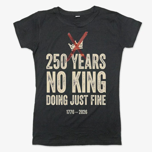 250 Years No King Doing Just Fine-Women's T-Shirt-Midnight