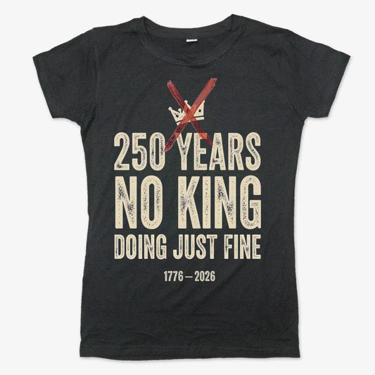 250 Years No King Doing Just Fine-Women's T-Shirt-Midnight