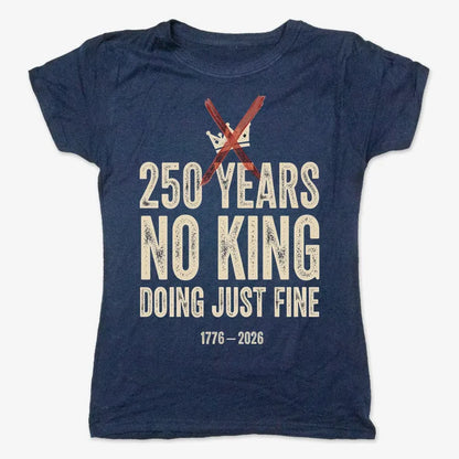 250 Years No King Doing Just Fine-Women's T-Shirt-True Navy