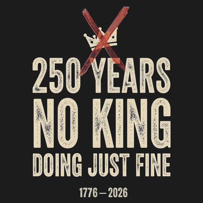 250 Years No King Doing Just Fine-Default-Thumbnail