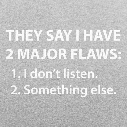 They Say I Have 2 Major Flaws I Don't Listen