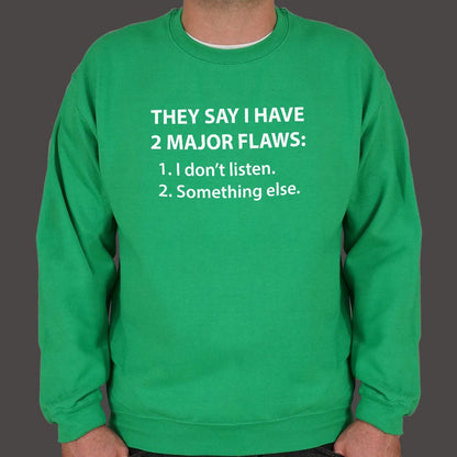 They Say I Have 2 Major Flaws I Don't Listen