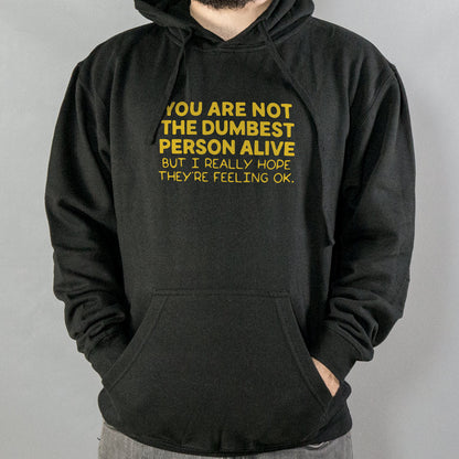 You're Not the Dumbest Person Alive Sarcastic Compliment