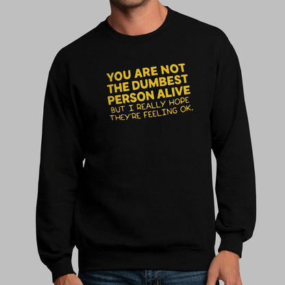You're Not the Dumbest Person Alive Sarcastic Compliment