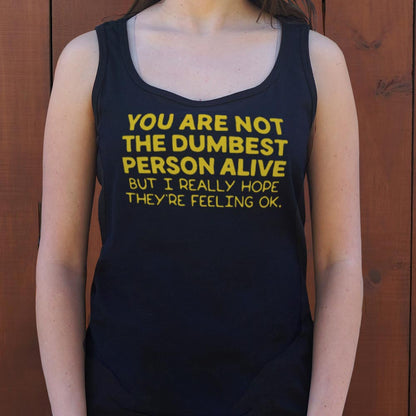 You're Not the Dumbest Person Alive Sarcastic Compliment
