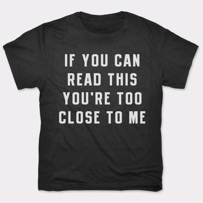 Too Close - 6DollarShirts