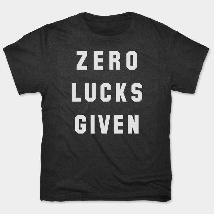 Zero Lucks Given - 6DollarShirts