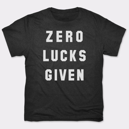 Zero Lucks Given - 6DollarShirts