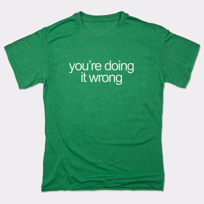 You're Doing It Wrong Bold Text Quote graphic Unisex Heavyweight T-Shirt in Kelly Green Heather