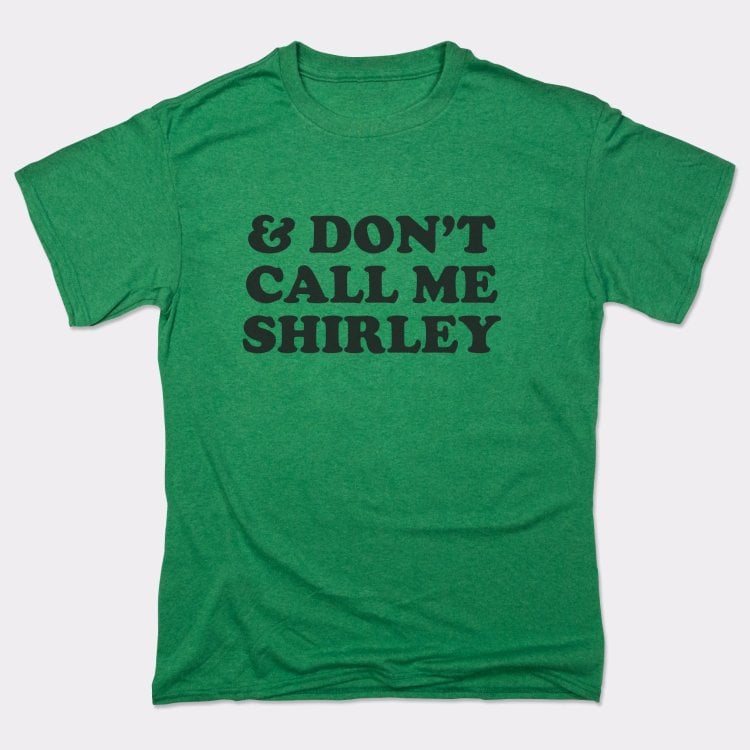 & Don't Call Me Shirley