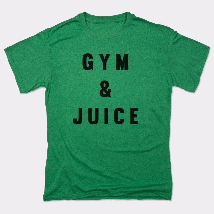 Gym And Juice - 6DollarShirts