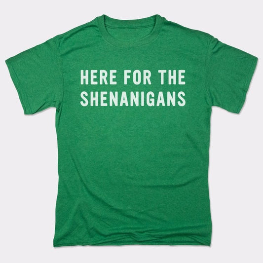 Here For Shenanigans - 6DollarShirts