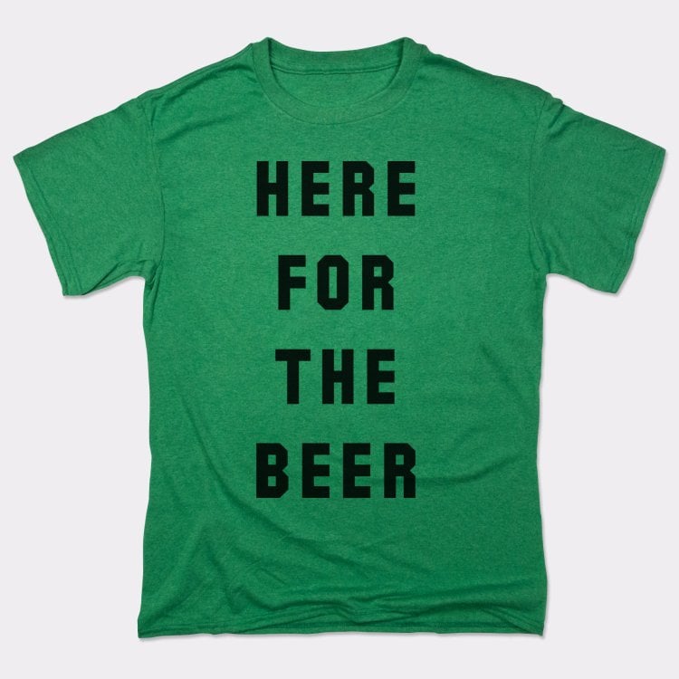 Here For The Beer - 6DollarShirts
