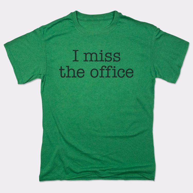 I Miss The Office - 6DollarShirts