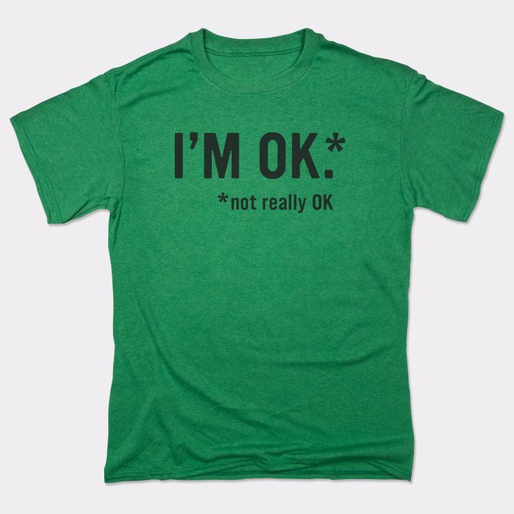 I'm OK - 6DollarShirts
