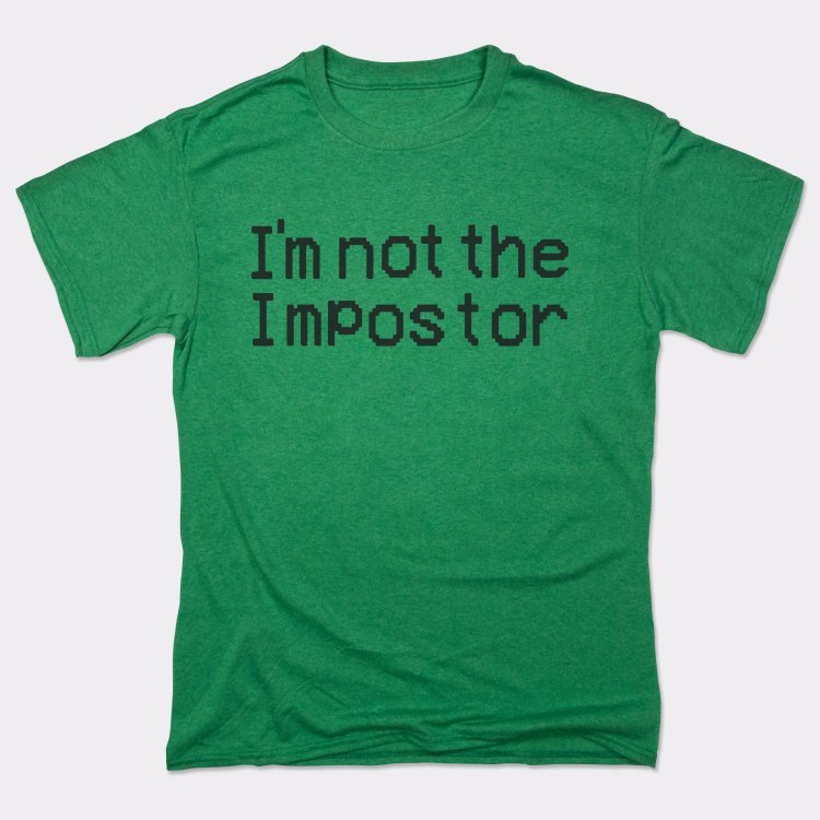 Not The Impostor - 6DollarShirts