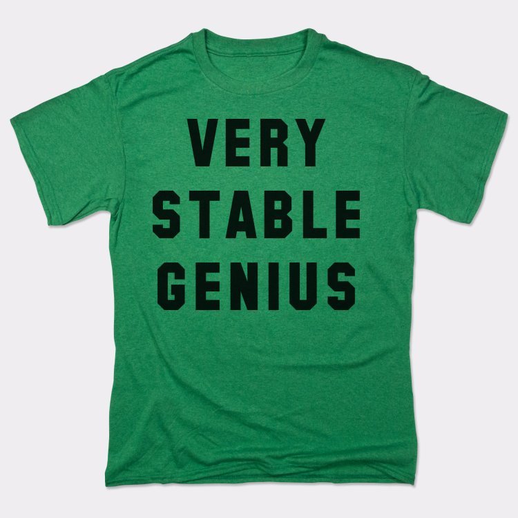 Very Stable Genius - 6DollarShirts