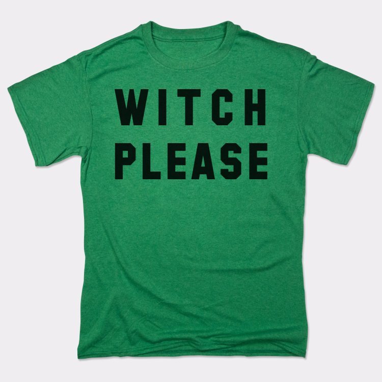 Witch Please - 6DollarShirts