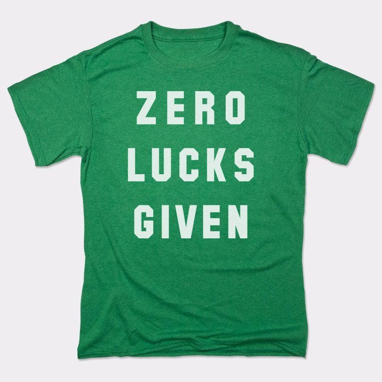 Zero Lucks Given - 6DollarShirts
