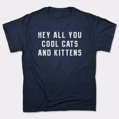 Hey All You Cool Cats and Kittens