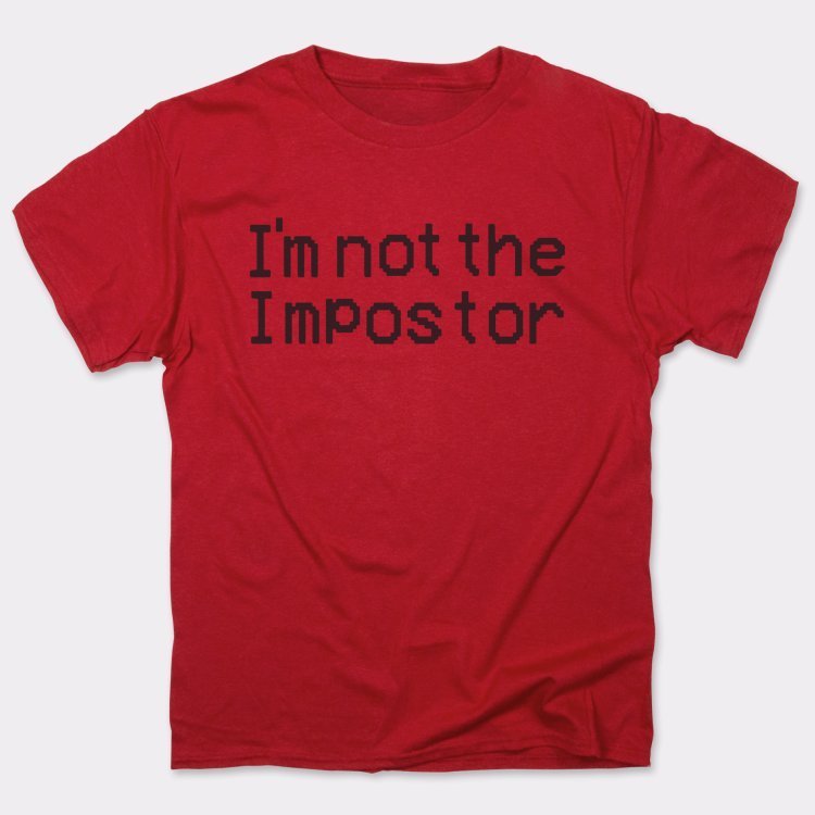 Not The Impostor - 6DollarShirts