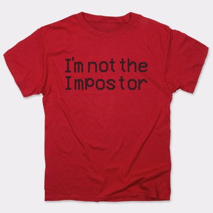 Not The Impostor - 6DollarShirts
