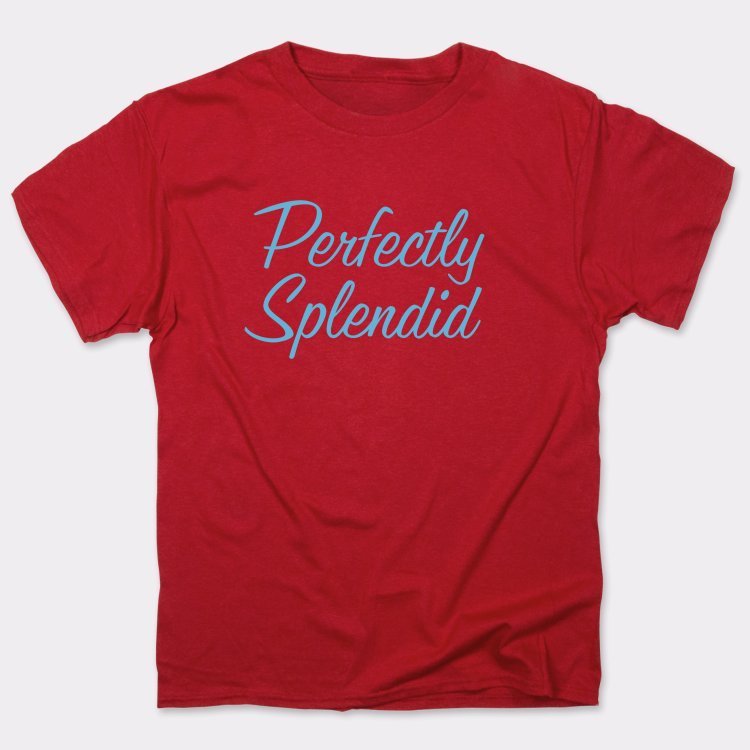 Perfectly Splendid - 6DollarShirts