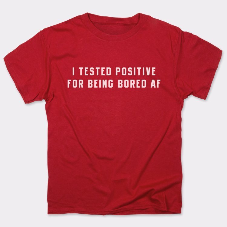 Tested Positive - 6DollarShirts