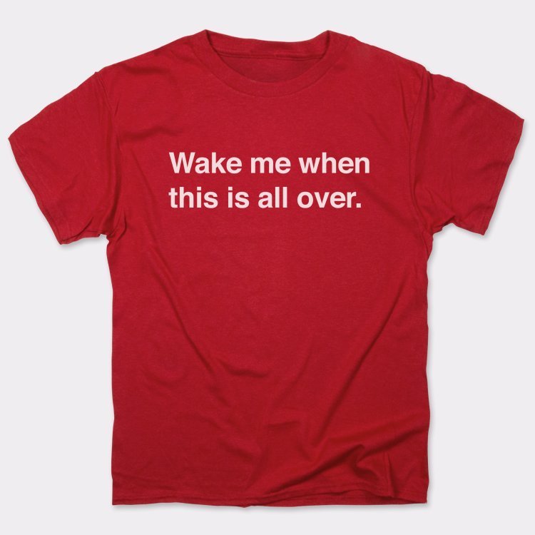 Wake Me When Over - 6DollarShirts