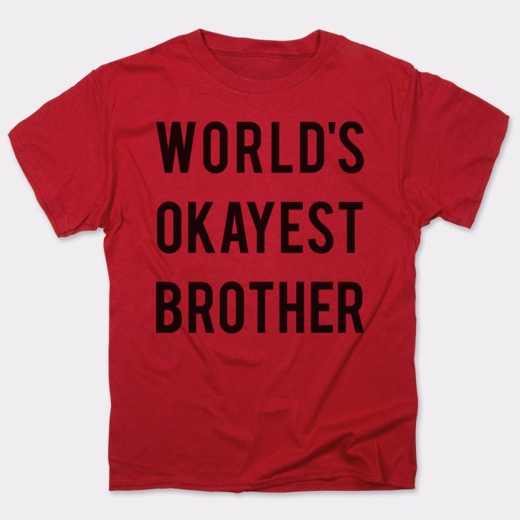 World's Okayest Brother - 6DollarShirts