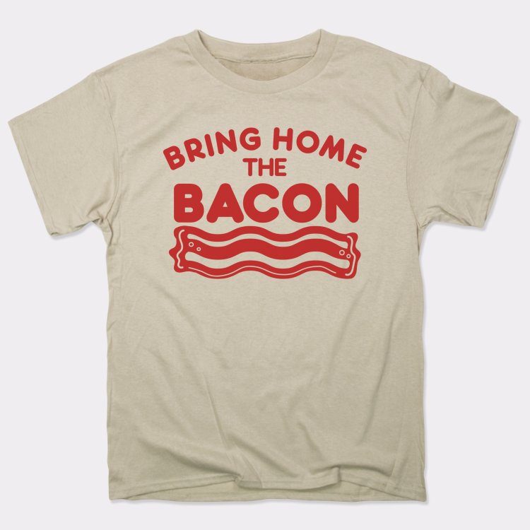Bring Home The Bacon