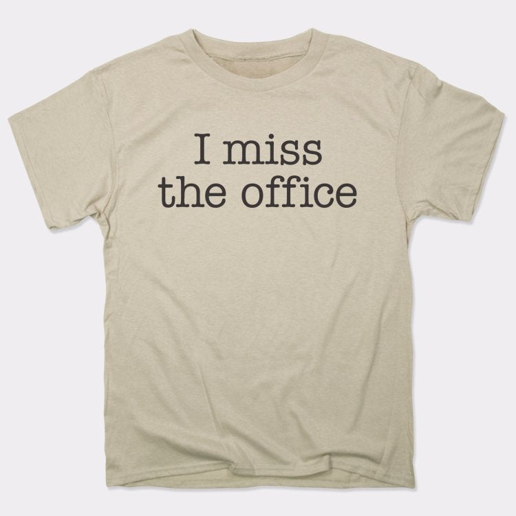 I Miss The Office - 6DollarShirts