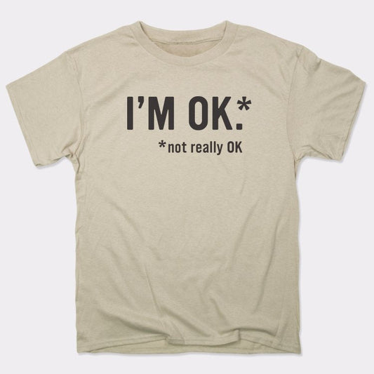 I'm OK - 6DollarShirts