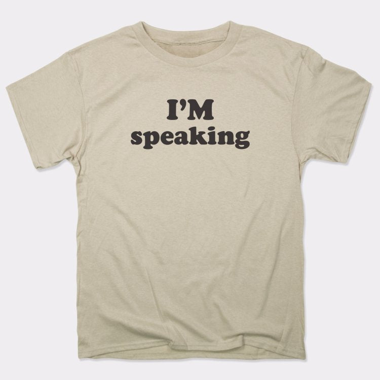 I'm Speaking - 6DollarShirts