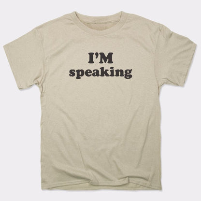 I'm Speaking - 6DollarShirts