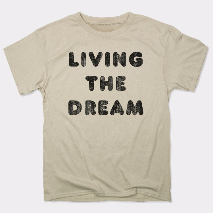Living The Dream - 6DollarShirts