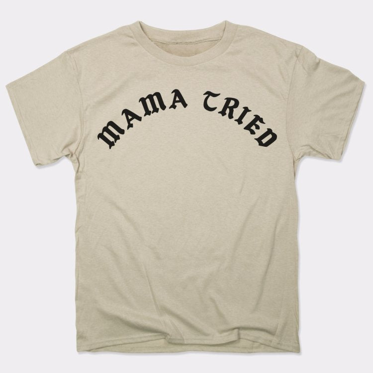 Mama Tried - 6DollarShirts