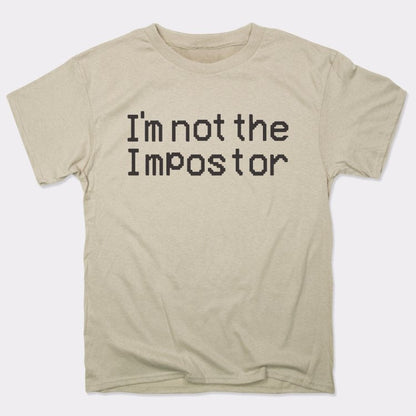 Not The Impostor - 6DollarShirts
